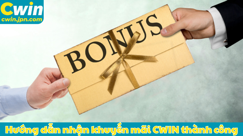 Hướng dẫn nhận khuyến mãi CWIN thành công