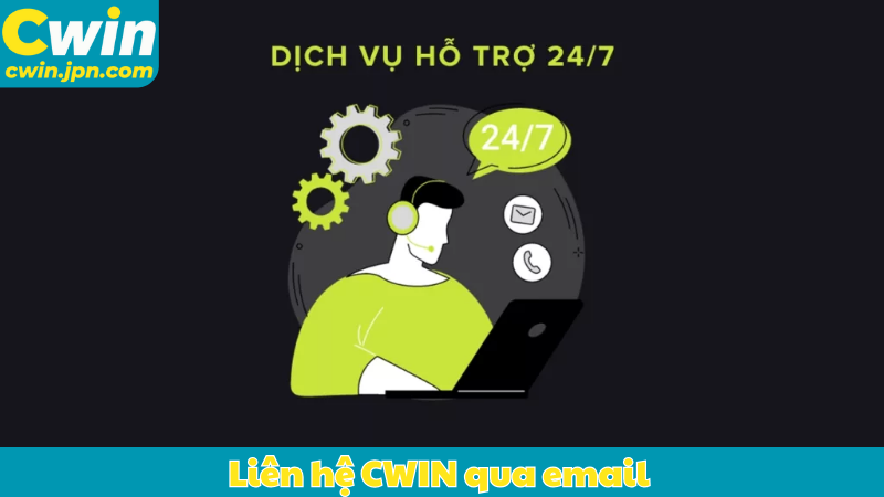 Liên hệ CWIN qua email nếu vấn đề cần sự chi tiết 